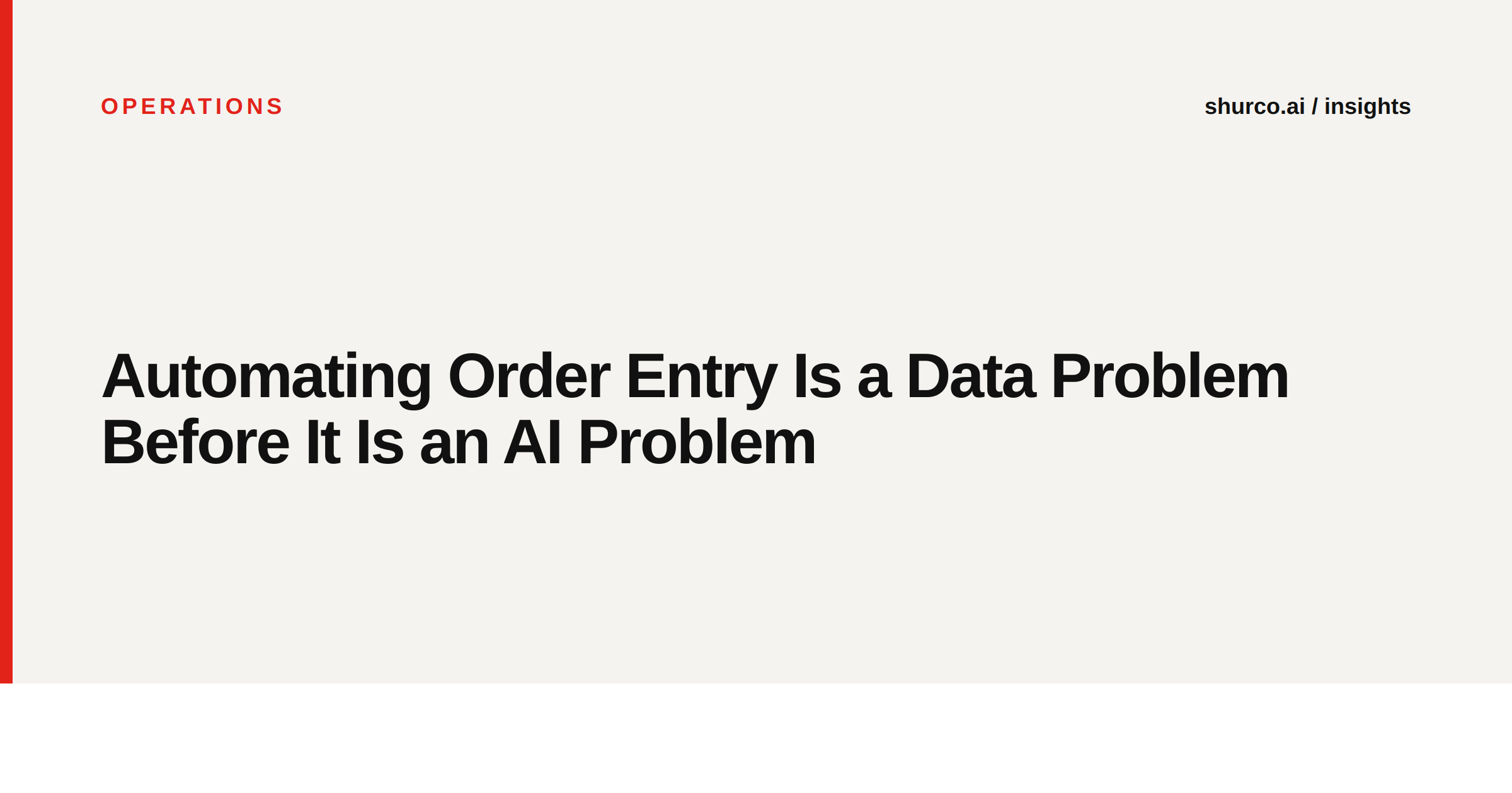 Automating Order Entry Is a Data Problem Before It Is an AI Problem