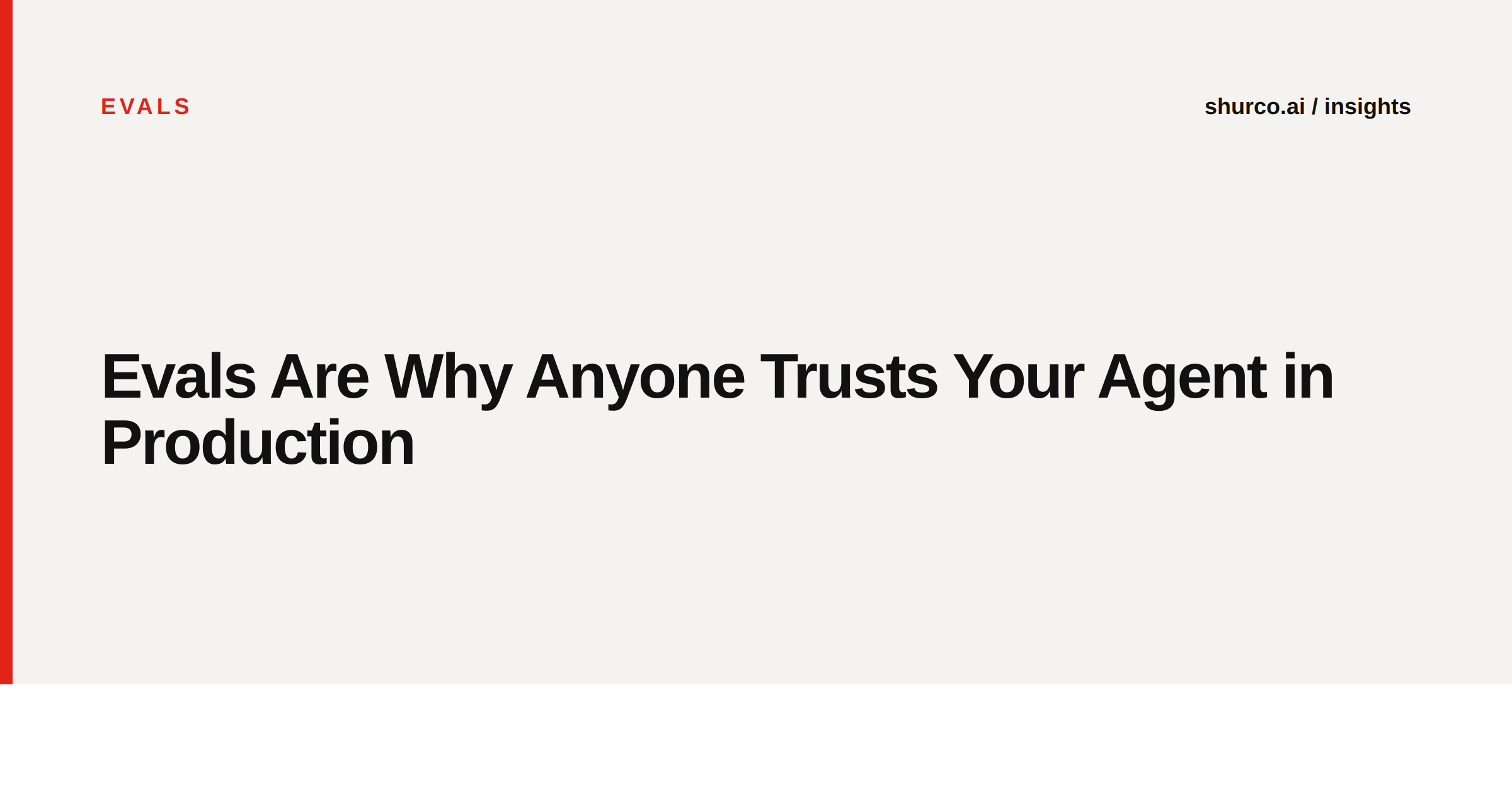 Evals Are Why Anyone Trusts Your Agent in Production