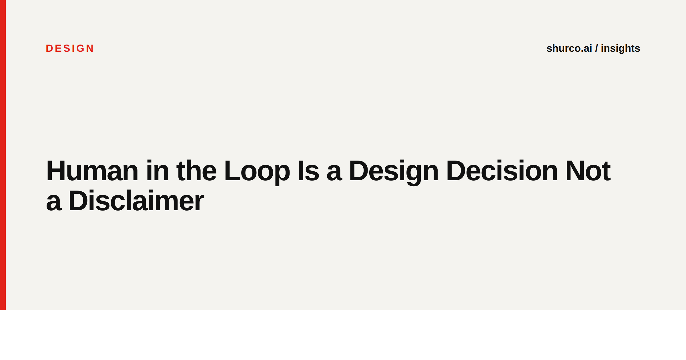 Human in the Loop Is a Design Decision Not a Disclaimer