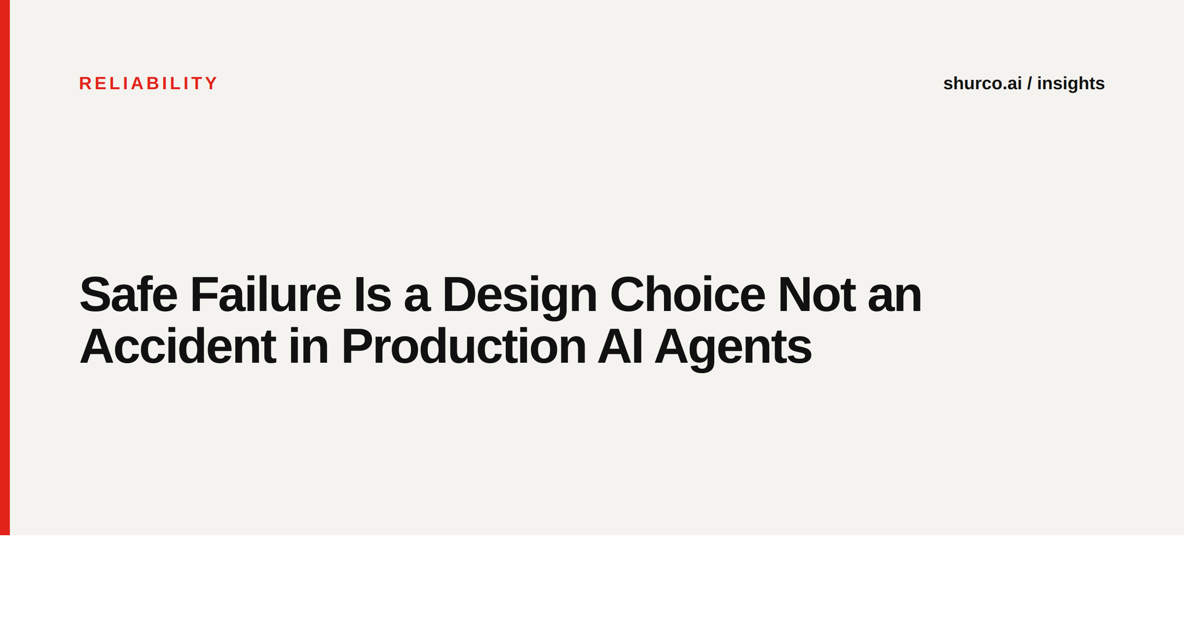Safe Failure Is a Design Choice Not an Accident in Production AI Agents