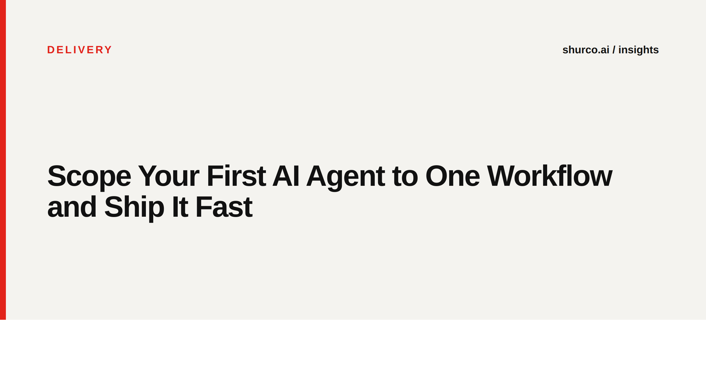 Scope Your First AI Agent to One Workflow and Ship It Fast
