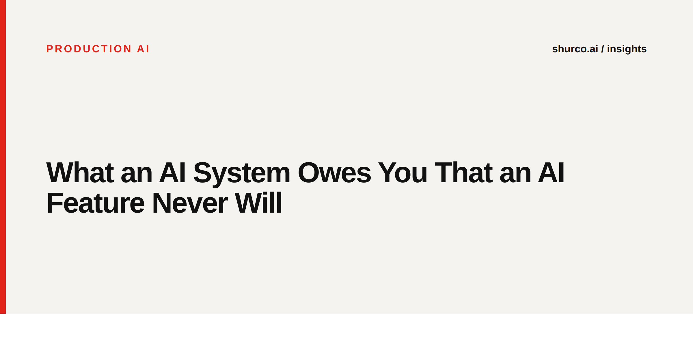 What an AI System Owes You That an AI Feature Never Will